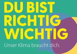 Bild mit Aufschrift „Du bist richtig wichtig. Unser Klima braucht dich“. Foto: Stadt Oldenburg