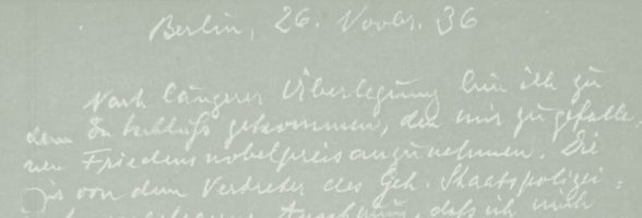 Handschrift: Auszug aus Ossietzkys Entwurf einer Erklärung zur Annahme des Friedensnobelpreises, 26. November 1936. Quelle: Carl von Ossietzky Archiv, BIS Oldenburg der Carl von Ossietzky Universität Oldenburg