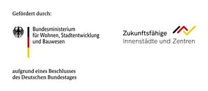 Gefördert durch Bundesministerium für Wohnen, Stadtentwicklung und Bauwesen sowie Zukunftsfähige Innenstädte und Zentren aufgrund eines Beschlusses des Deutschen Bundestages.
