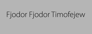 „Fjodor Fjodor Timofejew“