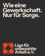 „Wie eine Gewerkschaft. Nur für Sorge. Liga für unbezahlte Arbeit e.V.“. Grafik: Liga für unbezahlte Arbeit e.V.2025