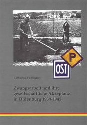 Zwangsarbeit und ihre gesellschaftliche Akzeptanz in Oldenburg (1939-1945). Foto: Stadtarchiv Oldenburg