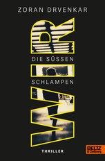 Cover des Thrillers „Wir – Die süßen Schlampen“ von Zoran Drvenkar. Foto: Beltz & Gelberg
