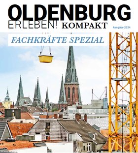 Titelbild der Publikation „Oldenburg erleben! Kompakt Fachkräfte Spezial“ mit Blick auf einen gelben Kran und die Stadt. Foto: Mittwollen und Gradetchliev