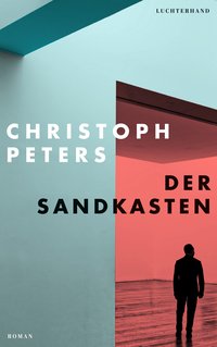 Cover des Romans „Der Sandkasten“ von Christoph Peters. Foto: Luchterhand