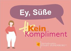 Postkarte zur Kampagne #KeinKompliment mit Ausruf "Ey, Süße!". Grafik: #KeinKompliment