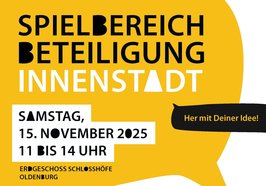 Plakat zur Spielbereichbeteiligung in der Innenstadt. Quelle: Stadt Oldenburg