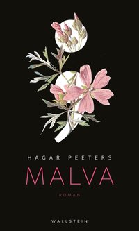 Buchcover: Hagar Peeters - Malva. Wallstein Verlag, 245 Seiten, 20 Euro