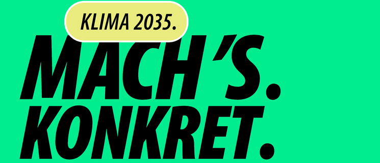 Claim „Klima2035.Mach´s.Konkret."; Quelle: Coool Agency GmbH