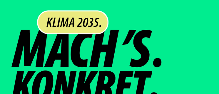 Claim „Klima2035.Mach´s.Konkret."; Quelle: Coool Agency GmbH
