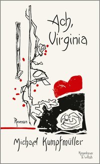 Buchcover: Michael Kumpfmüller - „Ach, Virginia“, KiWi-Verlag, 240 Seiten, 22 Euro. Bild: KiWi-Verlag