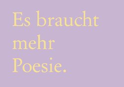 Jeremy Deller, Es braucht mehr Poesie, Farbsiebdruck 2025 Foto: Griffelkunst Jeremy Deller, Es braucht mehr Poesie, Farbsiebdruck 2025 Foto: Griffelkunst