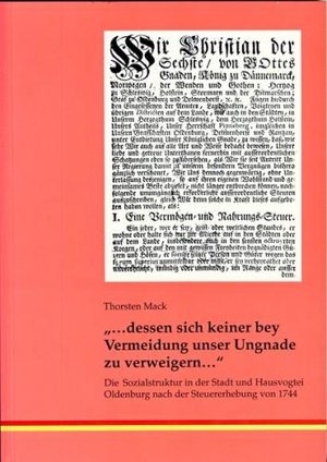 ...dessen sich keiner bey Vermeidung Unser Ungnade zu verweigern..., Die Sozialstruktur in der Stadt und Hausvogtei Oldenburg nach der Steuererhebung von 1744. Foto: Stadtarchiv Oldenburg