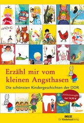 Coverbild des Sammelbandes. Erzähl mir vom kleinen Angsthasen. Die schönsten Kindergeschichten der DDR. Foto: Bild zur Geschichte Bibi von Ingeborg Feustel. Foto: Beltz|Der KinderbuchVerlag in der Verlagsgruppe Beltz 