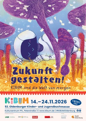 Unter dem Motto „Zukunft gestalten“ läuft die KIBUM 2026 mit zahlreichen Autorinnen und Autoren in Oldenburg. Plakat: Bea Davis/KIBUM Unter dem Motto „Zukunft gestalten“ läuft die KIBUM 2026 mit zahlreichen Autorinnen und Autoren in Oldenburg. Plakat: Bea Davis/KIBUM