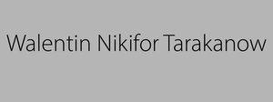 „Walentin Nikifor Tarakanow“