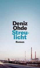 Buchcover: Deniz Ohde - Streulicht. Suhrkamp Verlag, 284 Seiten, 22 Euro