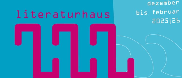 Titelseite des Literaturhaus-Programmheftes für Dezember 2025 bis Februar 2026. Entwurf: Gine Seitz