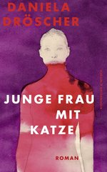 Cover des Buches „Junge Frau mit Katze“ von Daniela Dröscher. Foto: Kiepenheuer & Witsch