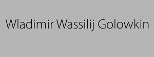 „Wladimir Wassilij Golowkin“
