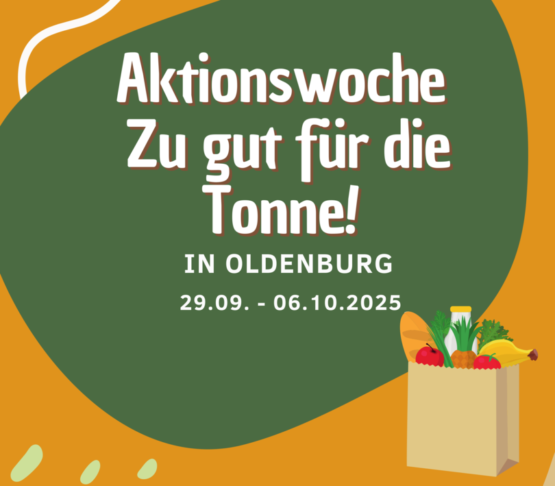 Ankündigung der Woche gegen Lebensmittelverschwendung mit dem Titel "Zu Gut für die Tonne!" Ankündigung der Woche gegen Lebensmittelverschwendung mit dem Titel "Zu Gut für die Tonne!"