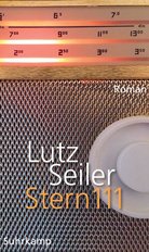 Buchcover: Lutz Seiler – Stern 111. Suhrkamp, 528 Seiten, 24 Euro